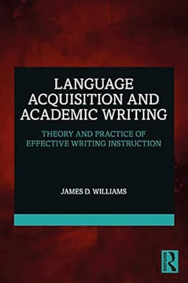Language Acquisition And Academic Writing(Paperback, Williams, James D.)