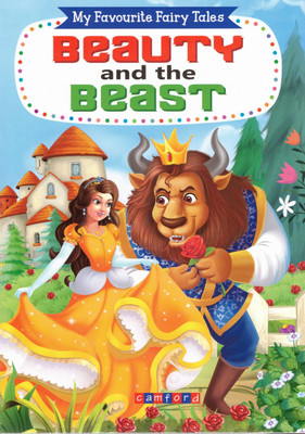 Beauty And The Beast | My Favourite Fairy Tales | Classic Love And Transformation Story | Illustrated Children's Book | Camford Publications(Paperback, Generic)