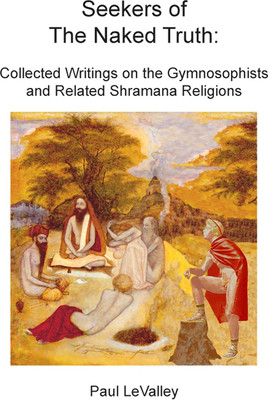 Seekers Of The Naked Truth(Hardcover, Paul Levalley)