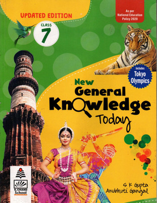 New General Knowledge Today Class - 7(Paperback, S K GUPTA, ANUBHUTI GANGAL)