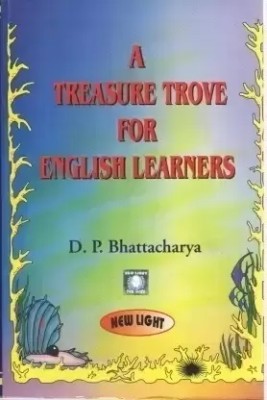 Treasure Trove For English Learners(Paperback, D P BHATTACHARYA)