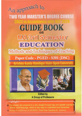 Education: M.a. Third Semester [3rd Sem]: An Approach To Guide Book On Education [methods And Techniques Of Teaching] For 3rd Semester Under Krishna Kanta Handique State Open University With Paper Code Pg-Ed-S301 [dsc]: Prepared In Accordance With Nep And Edited By A Group Of Experienced Professors(