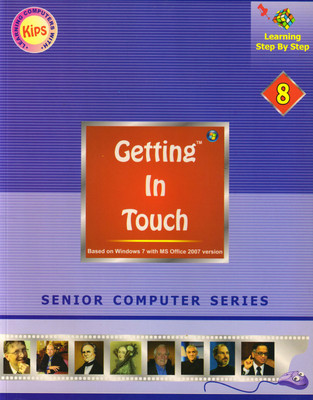 Kips GETTING IN TOUCH CLASS - 8
( BASED ON WINDOWS 7 WITH OFFICE 2007 VERSION )(Paperback, Kips Learning)