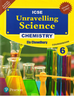 ICSE Unravelling Science Chemistry Coursebook - 6(Paperback, Ela Chowdhury)