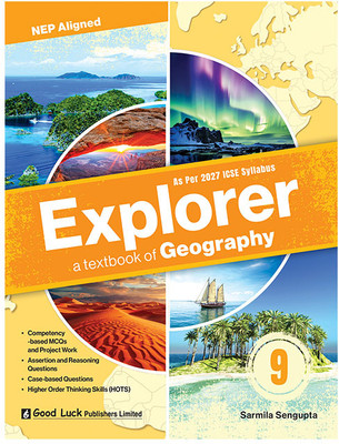 Good Luck Explorer A Textbook Of Geography Icse 2027 Class 9(Paperback, Sarmila Sengupta)