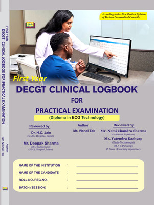 FIRST YEAR DECGT CLINICAL LOGBOOK FOR PRACTICAL EXAMINATION (Diploma In ECG Technology)(Paperback, Mr Vishal Tak)