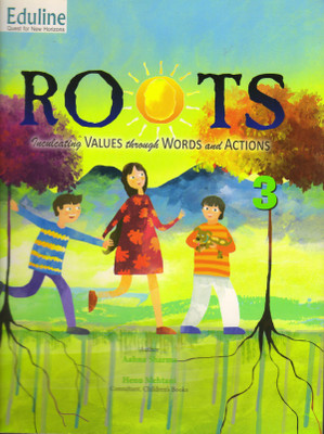 EDULINE ROOTS (INCULCATING VALUES THROUGH WORDS AND ACTIONS) FOR CBSE Class-3(Paperback, Aahna Sharma, Henu Mehtani)
