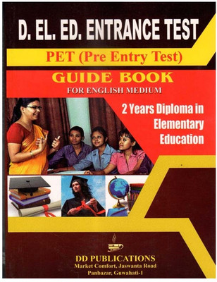 D.El.Ed. Entrance Test Pre Entry Test [PET] Guide Book For 2 Years Diploma In Elementary Education In Assam For English Medium | Best Guide Book And Top Selling Guide Book For D. El. Ed. Entrance Test In Assam | Unlock The Secrets To Crack The D.El.Ed Examination(Paperback, A Group of Expert Academi