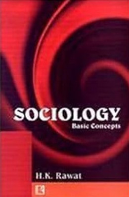 Sociology: Basic Concepts H.K. Rawat Paperback – 1 January 2007(Paperback, H.K. RAWAT)