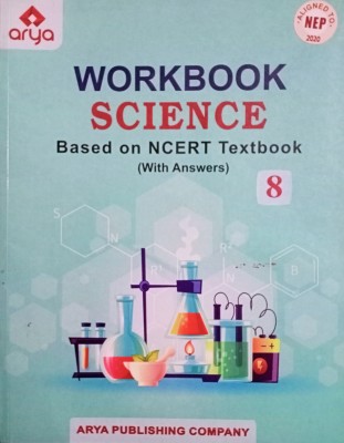 Arya WORKBOOK SCIENCE Class 8 - Based On NCERT Textbook (With Answers)(Paperback, Surbhi Bafna Gupta)