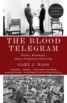 The Blood Telegram: Nixon, Kissinger, And A Forgotten Genocide By Gary J. Bass(Paperback, Gary J. Bass)