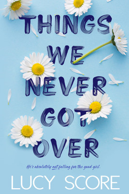 Things We Never Got Over(Paperback, Lucy Score)