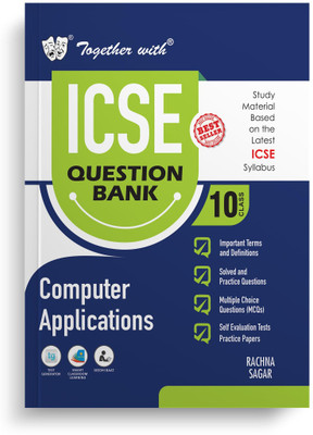 Together With ICSE Question Bank Class 10 Computer Application Exam 2025 (Paperback, Rachna Sagar)(Paperback, Rachna Sagar)