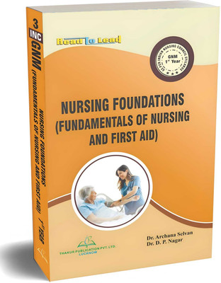 BestSellio Books Nursing Foundations (Fundamentals Of Nursing And First AID)) In Two Color Print (In English Edition) As Per INC Syllabus(Paperback, Dr. Archana Selvam)