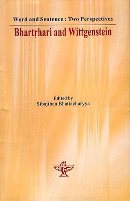 Word And Sentence: Two Perspectives - Bhartrhari And Wittgenstein(Hardcover, Sibajiban Bhattacharyya)