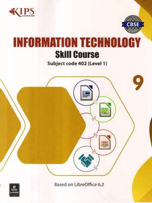 KIPS, INFORMATION TECHNOLOGY - 9 Skill Course Subject Code 402 (Level 1) Based On LibreOffice 6.2(Paperback, IT TEAMS)