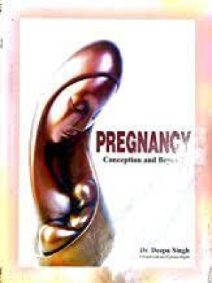 Pragnancy Conception And Beyond(Hardcover, Dr. Deepa Singh)