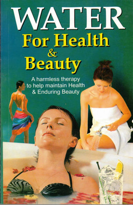 Water For Health & Beauty Book || Harmless Therapy(Paperback, Dr. Rajeev Sharma)
