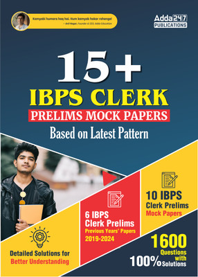 IBPS Clerk Prelims Exam 2025 | 15+ Practice Mock Papers And Previous Years Solved Papers Book(Paperback, Adda247 Publications)
