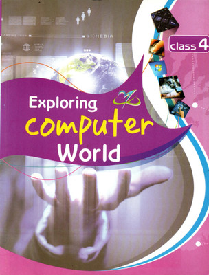 Exploring Computer World Class - 4(Paperback, BALI SANJOGTA RAINA)
