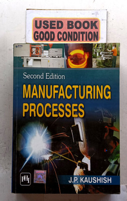 Manufacturing Processes(Paperback, J. P. KAUSHISH)