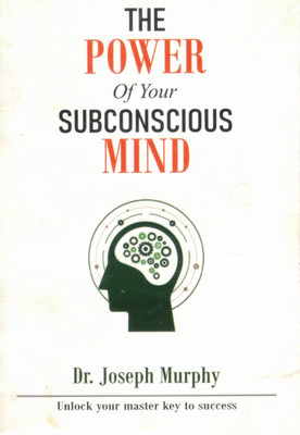 The Power Of Your Subconscious Mind | Dr. Joseph Murphy | Unlock Your Master Key To Success(Paperback, Dr. Joseph Murphy)