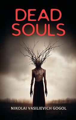 Dead Souls(Paperback, Nikolai Vasilievich Gogol)