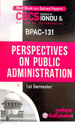 IGNOU BAG.-Public Administration Help Guide (BPAC-131, Perspectives
On Public Administration)(PAPER BINDING, GPH) IGNOU BAG.-Public Administration Help Guide (BPAC-131, Perspectives
On Public Administration)(PAPER BINDING, GPH)