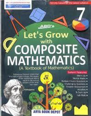 Abd's Lets Grow With Composite Mathematics Class-7(perfect paperback, PRIYA MONGA)