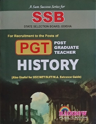 SSB HISTORY PGT Post Graduate Teacher ,State Selection Board ,Odisha (Also Useful For UCC/NET/SLET/M.A. Entrance Guide)(Paperback, Rainbow Group Of Writers)