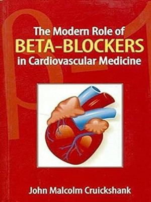 The Modern Role Of Beta-Blockers In Cardiovascular Medicine (English, Paperback, Cruickshank John Malcolm)(Paperback, John Malcolm)