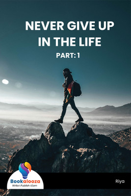 Never Give Up In The Life(Paperback, Riya)