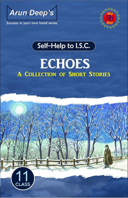 Arun Deep's Self-Help To ISC Echoes (A Collection Of Short Stories) Class 11(Paperback, Ravinder Singh)