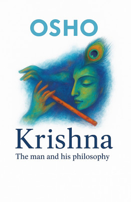 Krishna: The Man And His Philosophy(Paperback, Osho : World-renowned spiritual master aur philosopher.)