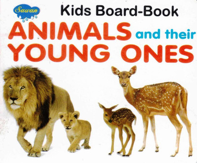 Animals And Their Young Ones | Kids Board Book | Sawan(Hardcover, Generic)