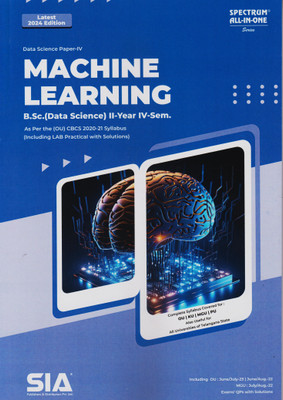 BSc II-Year IV-Sem OU (Data Science Paper-IV) Machine Learning Science Latest 2024 Edition(Paperback, SIA Team Of Experts)