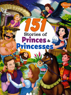 151 Stories Of Princes & Princesses | Sawan Illustrated Fairy Tales Of Royalty, Adventure & Magic For Children(Paperback, Generic)