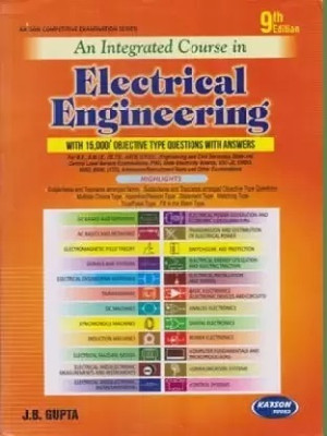 An Integrated Course In Electrical Engineering With 15000+ Objective Type Questions With Answers- 9TH EDITION(Paperback, J. B. GUPTA) An Integrated Course In Electrical Engineering With 15000+ Objective Type Questions With Answers- 9TH EDITION(Paperback, J. B. GUPTA)