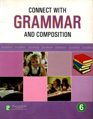 Laxmi, Connect With Grammar And Composition Class - 6(Paperback, R.S. DHILLON, DEEP PRIYA DHILLON)