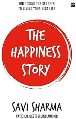 The Happiness Story(Paperback, Savi Sharma)