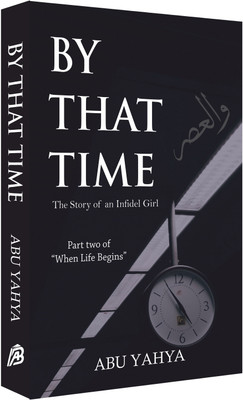 BY THAT TIME {English Translation Of 'Qasam Us Waqt Ki'}(Paperback, Abu Yahya, Abu Masroor (Translator))