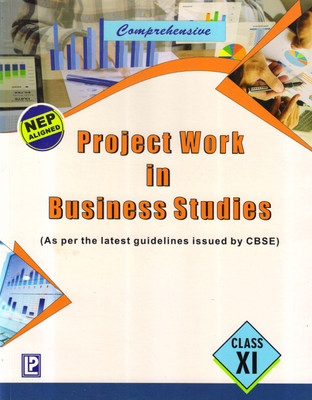 Comprehensive Project Work In Business Studies Class - XI (As Per The Latest Guidelines Issued By CBSE)(Hardcover, Atul Pandey)