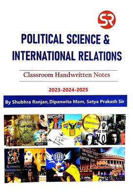 PSIR POLITICAL SCIENCE AND INTERNATIONAL RELATIONS
 Class Room Notes By Shubhra Ranjan Medam, Dipan Wita Mam, Satya Prakash Sir For UPSC MAINS EXAMINATION 2025-2026(Paperback, Shubhra Ranjan Medam)
