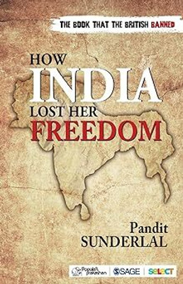 How India Lost Her Freedom(Paperback, Pandit Sunderlal)