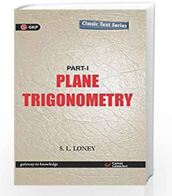 Plane Trigonometry Part - I - S.L Loney(Paperback, unknown)