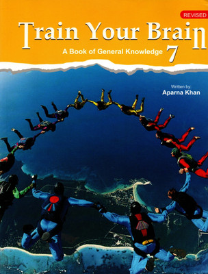 Train Your Brain(A Book Of General Knowledge)) Class - 7(Hardcover, APARNA KHAN)