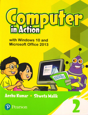 Pearson Computer In Action Class - 2 With Windows 10 And Microsoft Office 2013(Paperback, ANSHU KUMAR, SHWETA MALIK)