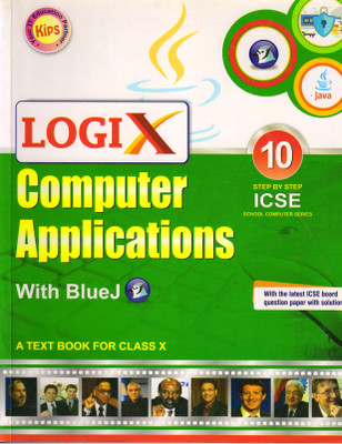 Kips ICSE LOGIX Computer Application With BlueJ FOR CLASS - 10(Paperback, Kips Learning)