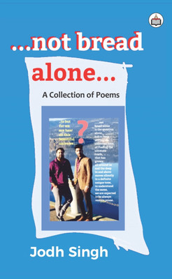 …not Bread Alone… (A Collection Of Poems)(Paperback, Authorspress)