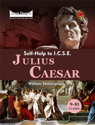 Arun Deep's Self-Help To ICSE Julius Caesar Class 9 & 10 For 2024 Examination (Based On Latest ICSE Syllabus)(Paperback, Dr. Jaideep Randhawa)